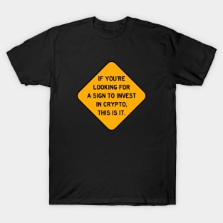 Here's a Sign to Invest in Crypto T-Shirt